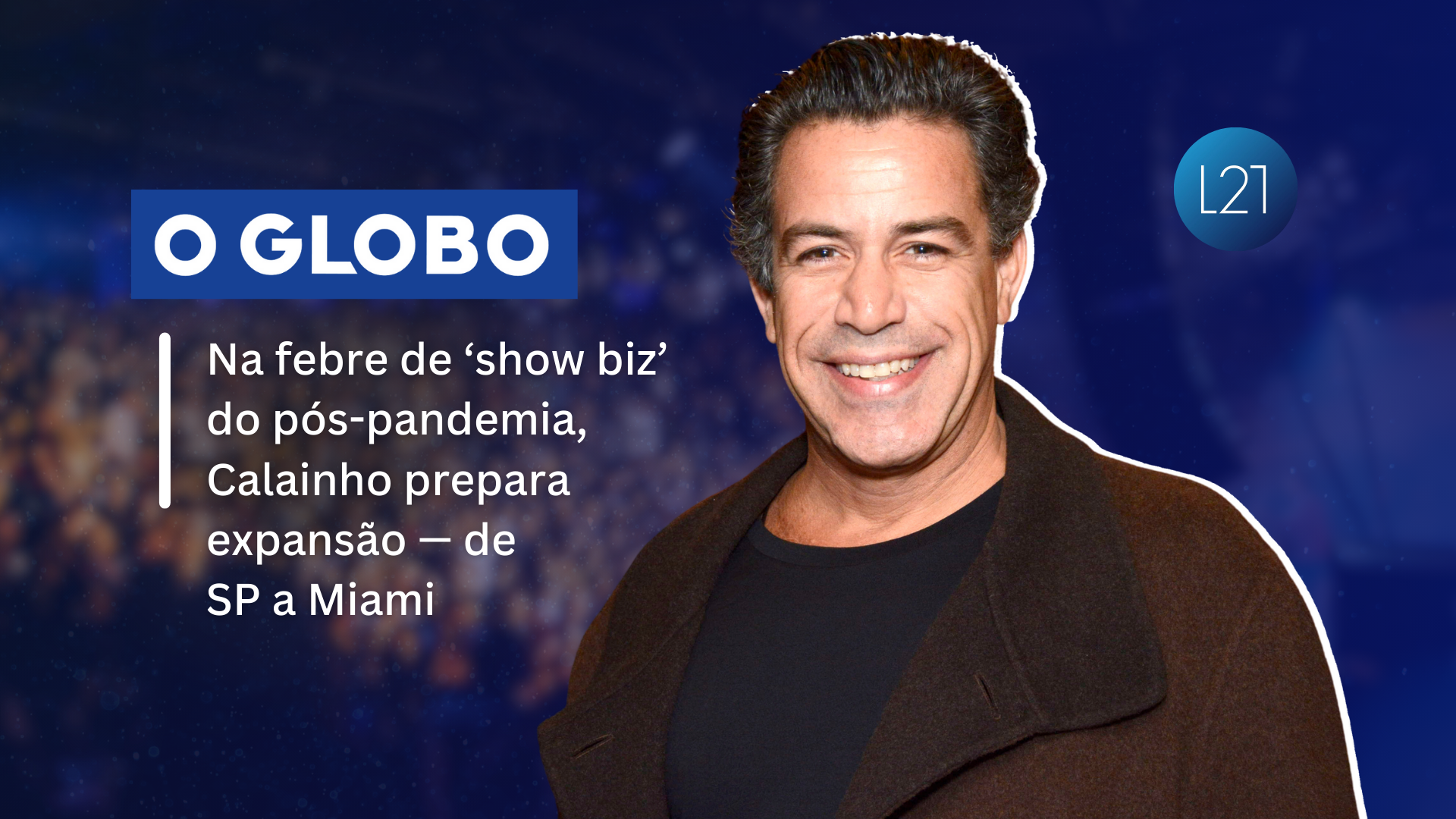 L21 é destaque no Jornal O Globo