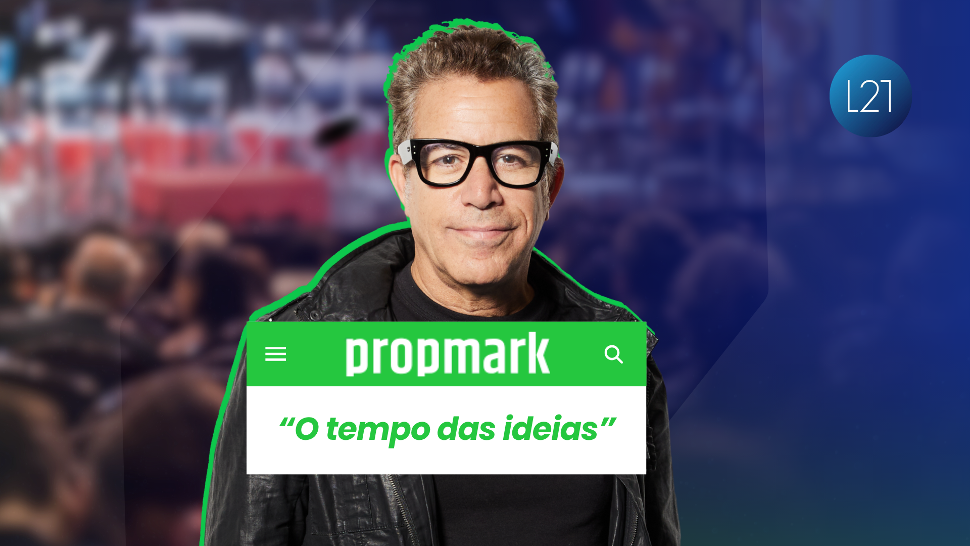 Luiz Calainho no Propmark: O tempo das ideias