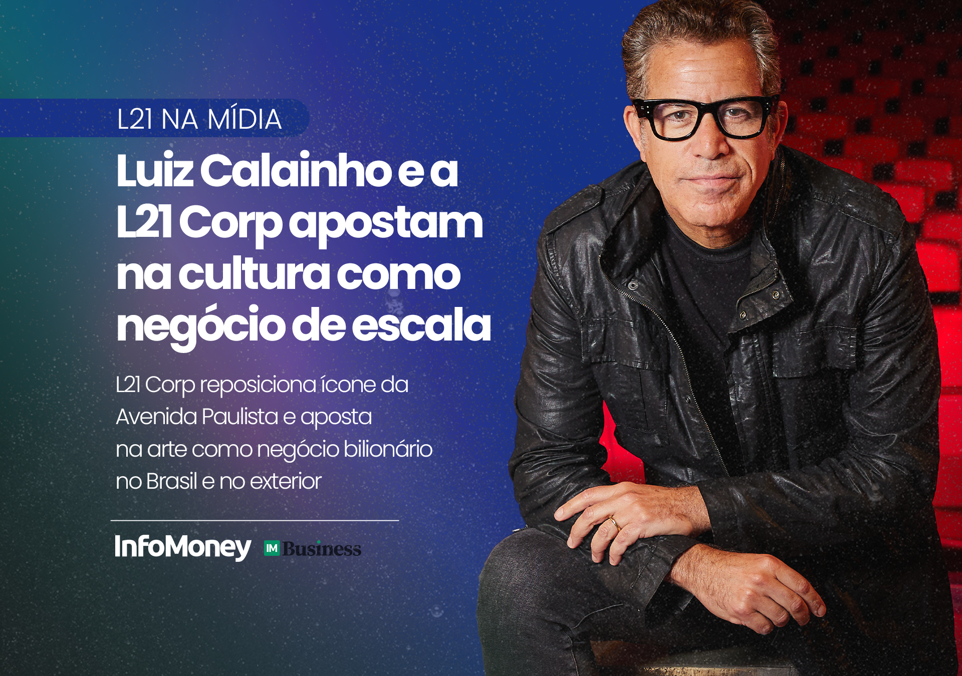 Infomoney: L21 Corp aposta na cultura como modelo de escala