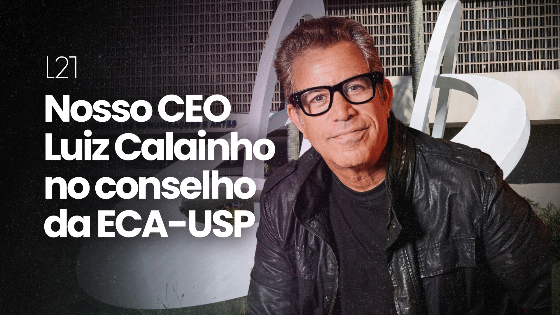 Luiz Calainho no conselho consultivo da ECA-USP