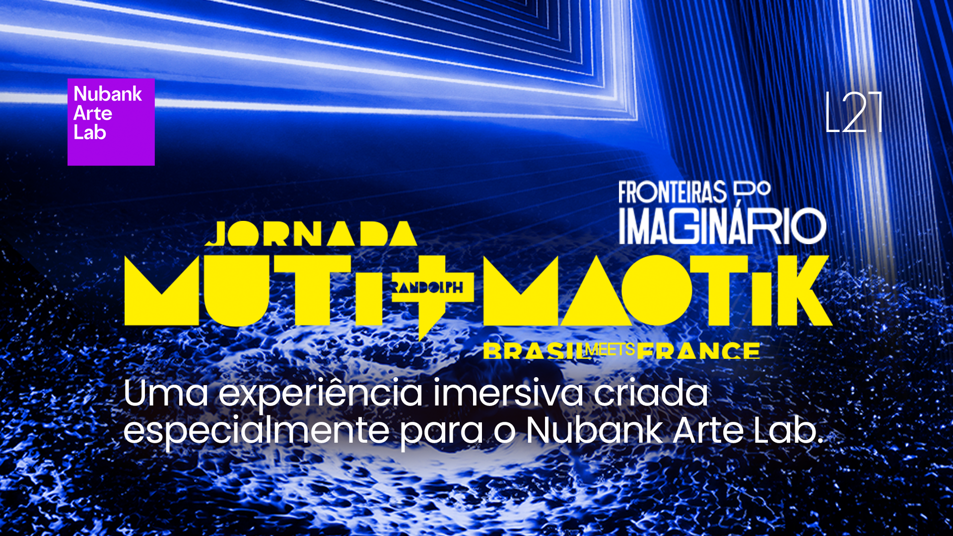 Nubank Arte Lab recebe Jornada Muti Randolph + MAOTIK